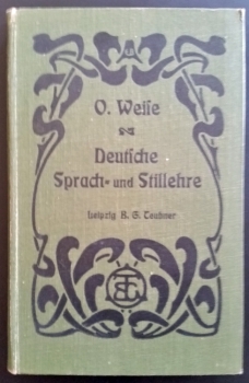 Oskar Weise: Deutsche Sprach- und Stillehre - 1906