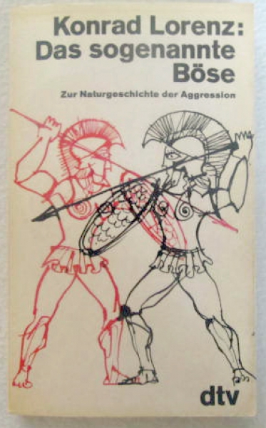 Das sogenannte Böse - Konrad Lorenz